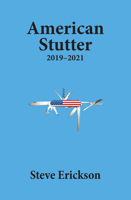 American Stutter: 2019-2021 1953409105 Book Cover