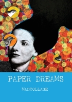 Paper Dreams - The Art of Limitless Imagination: A Friendly, Practical Guide to Collage Art for Beginners and Creatives B0GRTKJXT9 Book Cover