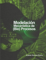 Modelación mecanística de (bio)procesos 1989024149 Book Cover