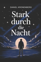 Stark durch die Nacht: Strategien für Gesundheit, Fokus und Alltagserfolg trotz Nachtschicht und Schlafmangel (German Edition) B0FMPVK58Z Book Cover