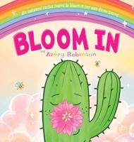 Bloom In: An awkward cactus learns to bloom in her own divine timing. B0FMHXWBTL Book Cover