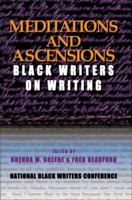 Meditations and Ascension: Black Writers on Writing 0883782960 Book Cover