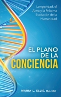 El Plano de la Conciencia: Longevidad, el Alma y la Próxima Evolución de la Humanidad (Spanish Edition) 1971326291 Book Cover