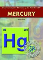 Mercury (Understanding the Elements of the Periodic Table) 1404217800 Book Cover