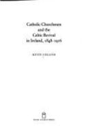 Catholic Churchmen and the Celtic Revival in Ireland, 1848-1916 1851826580 Book Cover