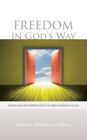 Freedom in God's Way: Never Miss the Opportunity to Free Yourself in Life 1482802260 Book Cover