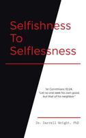 Selfishness To Selflessness 1642582344 Book Cover