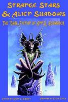 Strange Stars & Alien Shadows: The Dark Fiction of Ann K. Schwader 0974029734 Book Cover