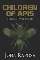 Children of APIs: Book 3: War Erupts 0998573183 Book Cover