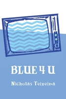 Blue 4 U 1734139935 Book Cover
