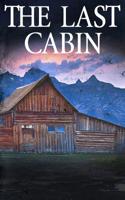 The Last Cabin 107645044X Book Cover