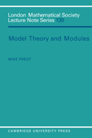 Model Theory and Modules (London Mathematical Society Lecture Note Series) 0521348331 Book Cover