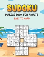 Sudoku Puzzle Book for Adults Easy to Hard: Sudoku Variations Puzzle Books - Keep Your Brain Young - Different Sudoku Puzzles Easy to Hard - Puzzle Bo B097XGSV7L Book Cover