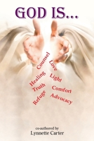 God is...: Counsel Love Healing Light Truth Comfort Refuge Advocacy & SO Much More B0GSWW9Z79 Book Cover