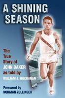 A Shining Season: The True Story of John Baker 0553128043 Book Cover