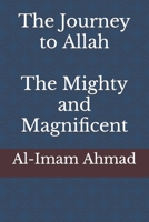 The Journey to Allah, the Mighty and Magnificent B099BZQNMY Book Cover
