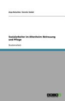 Sozialarbeiter im Altenheim: Betreuung und Pflege 3640721586 Book Cover