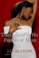 That Devil's No Friend Of Mine 0312368852 Book Cover
