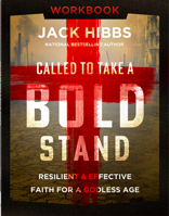 Called to Take a Bold Stand Workbook: Resilient and Effective Faith for a Godless Age 0736991565 Book Cover