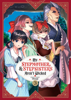 My Stepmother & Stepsisters Aren't Wicked Vol. 3 1685799647 Book Cover