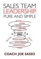 Sales Team Leadership: Pure and Simple 1469789647 Book Cover