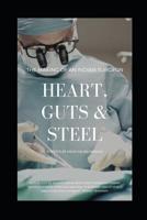 Heart, Guts & Steel: The Making of an Indian Surgeon 1071345966 Book Cover