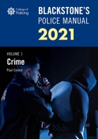Blackstone's Police Manuals Volume 1: Crime 2021 0198866518 Book Cover