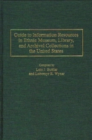 Guide to Information Resources in Ethnic Museum, Library, and Archival Collections in the United States (Bibliographies and Indexes in Ethnic Studies) 0313298467 Book Cover