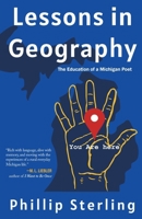 Lessons in Geography: The Education of a Michigan Poet 1960329510 Book Cover