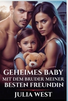 GEHEIMES BABY MIT DEM BRUDER MEINER BESTEN FREUNDIN: Ein zeitgenössischer Reverse-Harem-Roman (German Edition) B0FL2PHXVB Book Cover