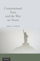 Constitutional Torts and the War on Terror 0190495286 Book Cover
