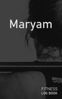 Maryam: Blank Daily Fitness Workout Log Book | Track Exercise Type, Sets, Reps, Weight, Cardio, Calories, Distance & Time | Space to Record Stretches, ... Personalized First Name Initial M Cover 1673364349 Book Cover