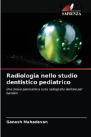 Radiologia nello studio dentistico pediatrico: Una breve panoramica sulla radiografia dentale per bambini 620274197X Book Cover