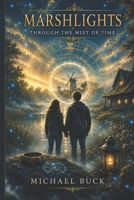 Marshlights: Through the Mist of Time B0H886DBMG Book Cover