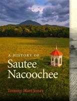 A History of Sautee Nacoochee 0820369586 Book Cover