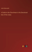 A Guide to the Churchman in His Devotional Use of the Litany 336877235X Book Cover