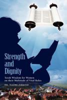 Strength and Dignity with Study Guide: Torah Wisdom for Women on their Multitude of Vital Roles 1481933191 Book Cover