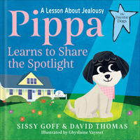 Pippa Learns to Share the Spotlight: A Lesson About Jealousy (The Daystar Dogs) 0764243470 Book Cover