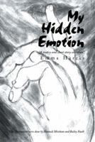 My Hidden Emotion: A Poetry and Short Story Collection 1483698483 Book Cover