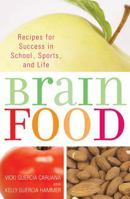 Brain Food : Recipes for Success for School, Sports, and Life 1590771001 Book Cover