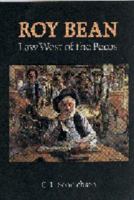 Roy Bean: Law west of the Pecos 0826308465 Book Cover