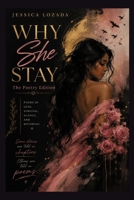 Why She Stay: The Poetry Edition B0HD7Z6M9Q Book Cover