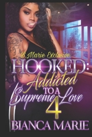 Hooked 4: Addicted to a Supreme Love B0857C16YP Book Cover