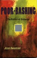 Poor-Bashing: The Politics of Exclusion 189635744X Book Cover