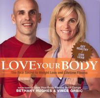 Love Your Body: The Real Secret to Losing Weight and Lifetime Fitness 1933979615 Book Cover