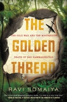 The Golden Thread: The Cold War Mystery Surrounding the Death of Dag Hammarskjöld 1455536520 Book Cover