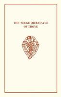 Seege or Batayle of Troye (Early English Text Society Original Series) 0859917487 Book Cover