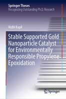 Stable Supported Gold Nanoparticle Catalyst for Environmentally Responsible Propylene Epoxidation 3031150651 Book Cover