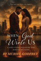When God Wrote Us B0FWVCGN9Q Book Cover