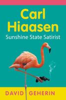 Carl Hiaasen: Sunshine State Satirist 1476669449 Book Cover
